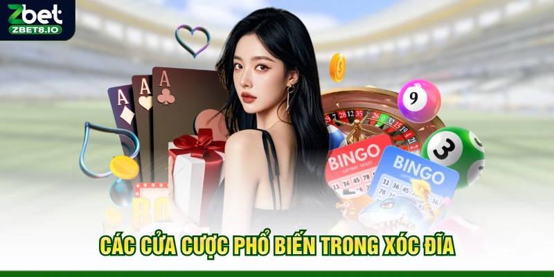 Các cửa cược phổ biến trong xóc đĩa