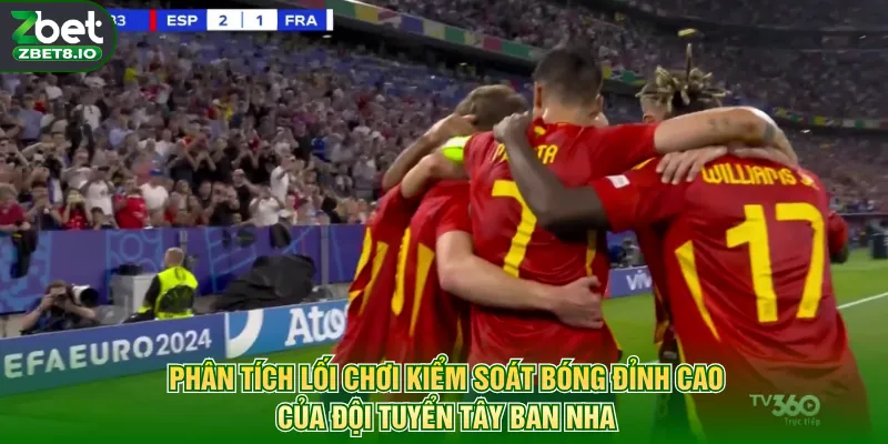 Phân tích lối chơi kiểm soát bóng đỉnh cao của đội tuyển Tây Ban Nha