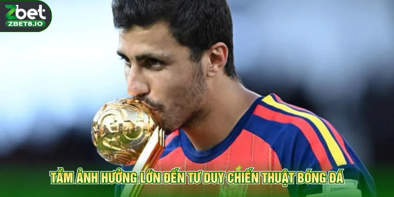 Tầm ảnh hưởng lớn đến tư duy chiến thuật bóng đá